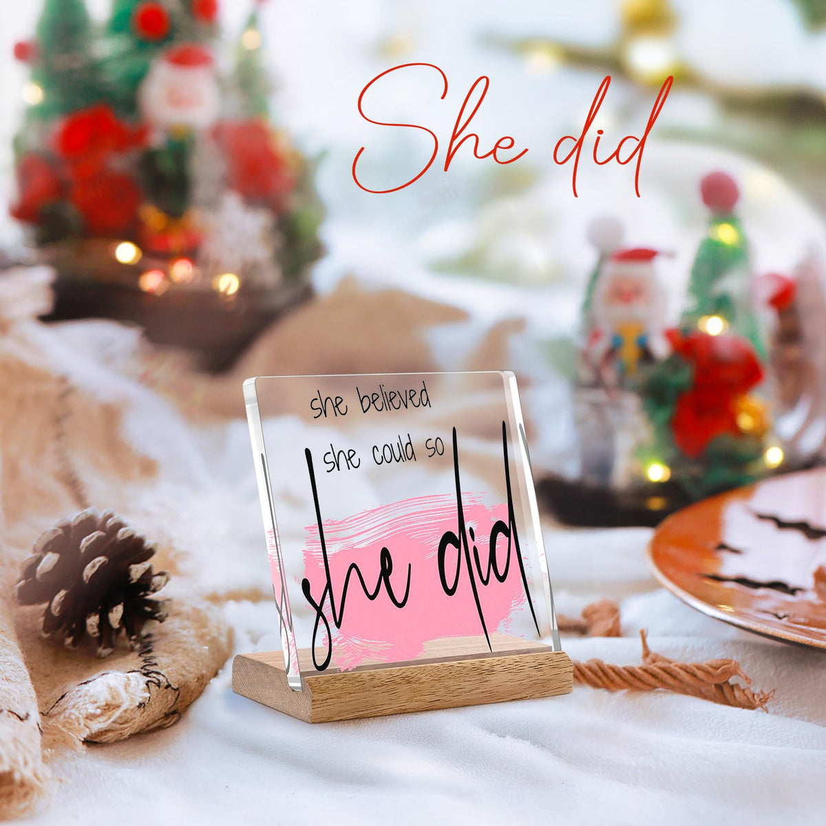 Inspirational Gifts for Women Friends - Motivational Gifts,Promotion Gifts New Job Gifts for Women Congratulations Gifts, 4" Acrylic Plaque - "She Believed She Could So She Did" Home Office Desk Decor