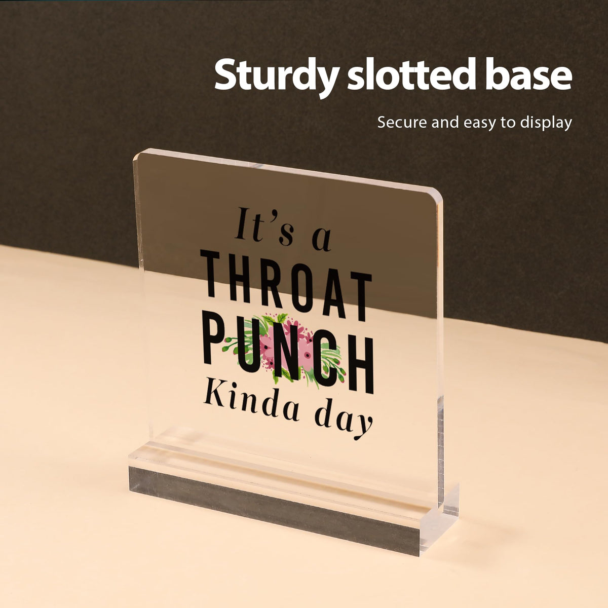 It’s A Throat Punch Kinda Day Inspirational Gifts To Women Mom Sister Wife Girlfriend Aunt Coworker Friends Acrylic Desk Sign Decor Square Shaped Clear Home Office Desk Decor with Acrylic Stand 3.9 x 3.9 inch Transparent