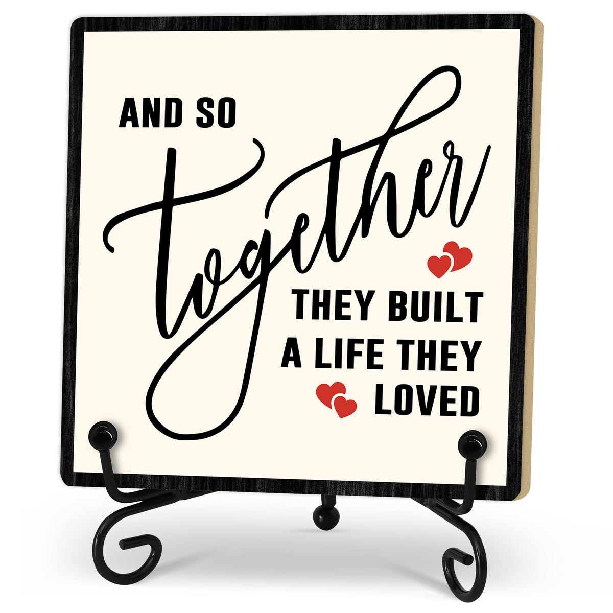 Home Desk Decor Sign, Rustic Wooden Sign With Stand, And So Together They Built A Life They Loved Sign For Farmhouse Home Living Room Bedroom Shelf Table, Family Friend Coworker -D12
