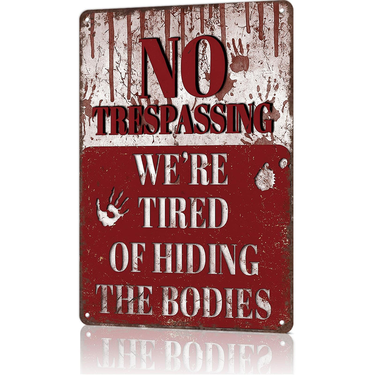 No Trespassing Halloween Sign for Outdoor Scary Decor-We're Tired of Hiding The Bodies 8x12 Inch for Door, Yard, and Party Halloween Gifts