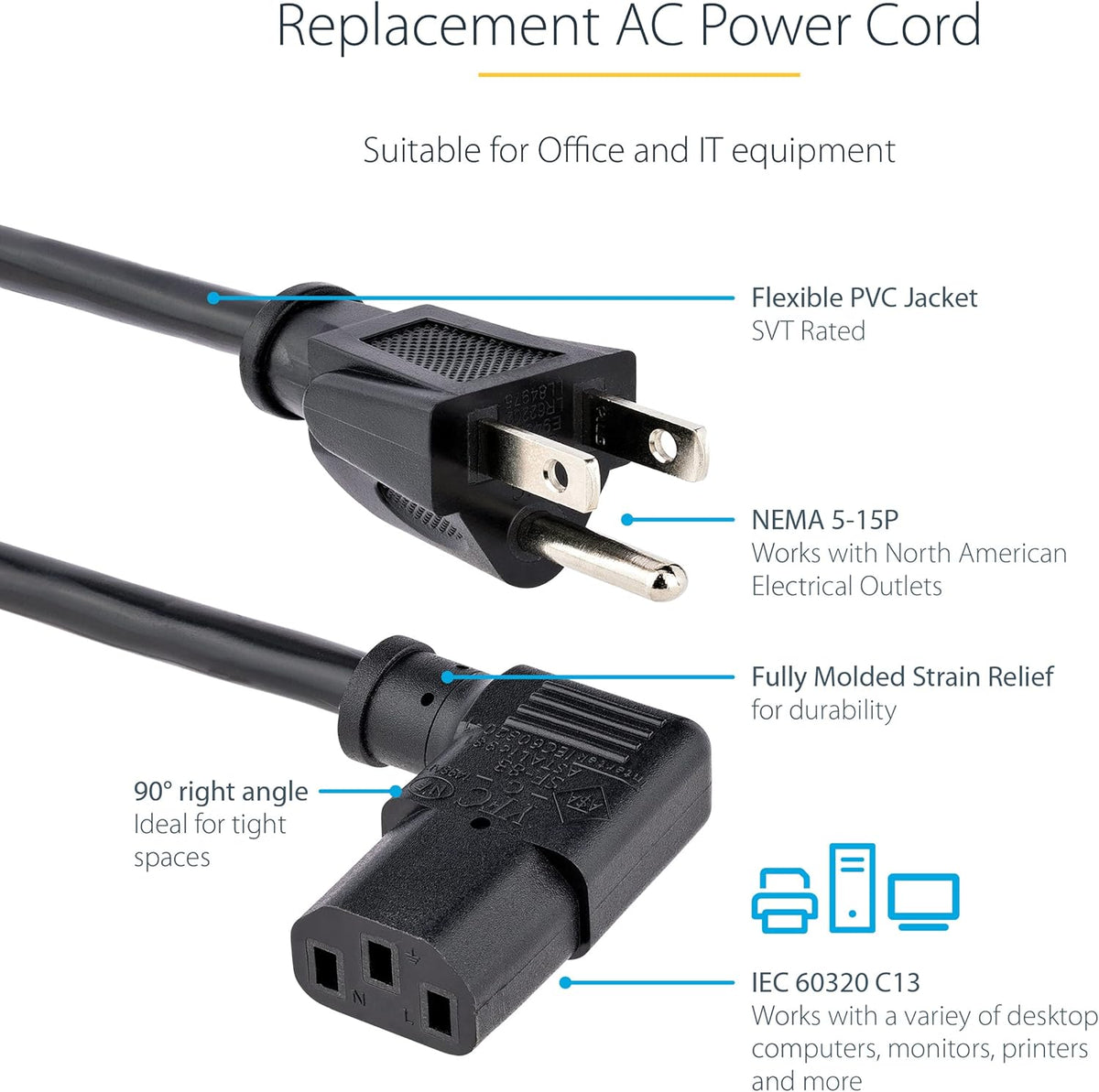 StarTech.com 10ft (3m) 18AWG, 5-15P C13, 10A 125V, (PXT101L10) Computer Power Cord, NEMA to Right Angle Replacement AC